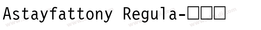 Astayfattony Regula字体转换